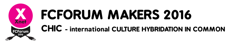 FCForum MAKERS 2016 - CHIC - international CULTURE HYBRIDATION IN COMMON